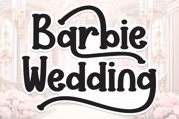 Barbie Wedding: A Handwritten Typeface for Modern Campaigns