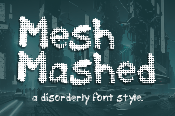 Mesh Mashed: A Grunge Display Typeface for Bold Editorial Design
